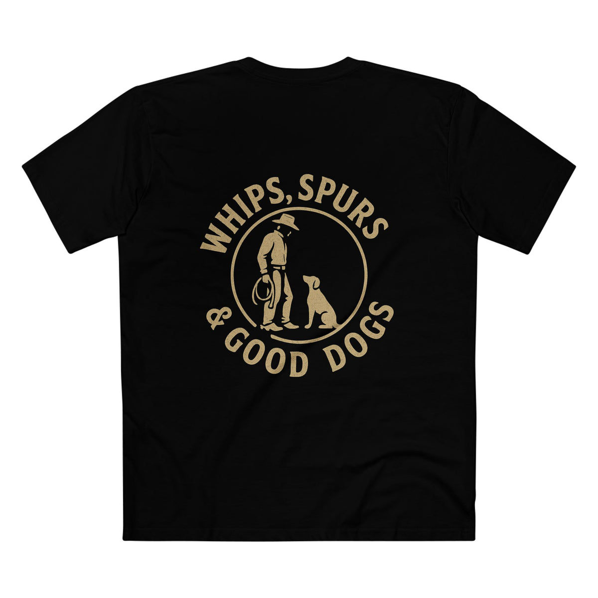 Whips, Spurs & Good Dogs Tee